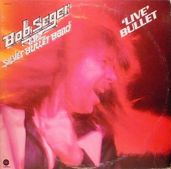 Cover Bob Seger & The Silver Bullet Band* - Live Bullet (2xLP, Album, Gat) Schallplatten Ankauf