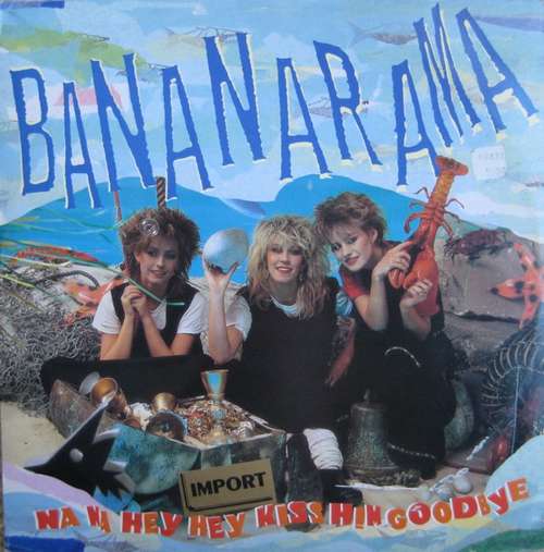 Cover Bananarama - Na Na Hey Hey Kiss Him Goodbye (12, Single) Schallplatten Ankauf