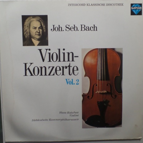 Cover Joh. Seb. Bach* - Hans Kalafusz, Süddeutsche Kammerphilharmonie* - Violinkonzerte Vol. 2 (LP) Schallplatten Ankauf