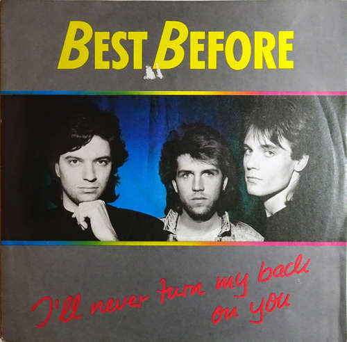 Cover Best Before - I'll Never Turn My Back On You (7, Single) Schallplatten Ankauf