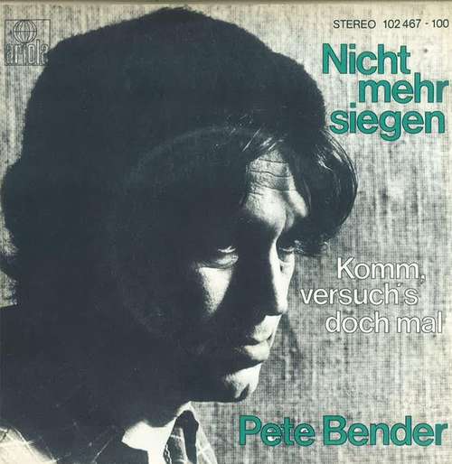 Cover Pete Bender* - Nicht Mehr Siegen (7, Single) Schallplatten Ankauf