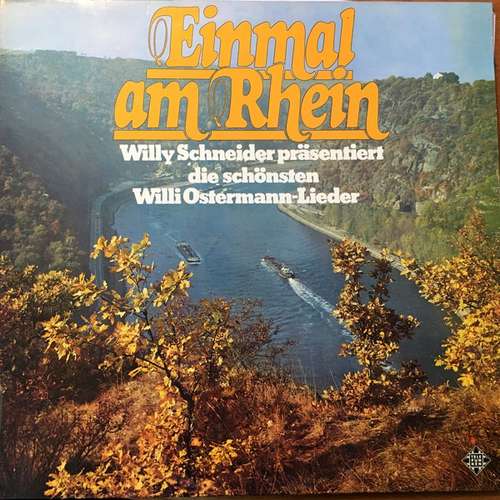 Cover Willy Schneider - Einmal Am Rhein (Willy Schneider Präsentiert Die Schönsten Willi Ostermann-Lieder) (LP, Album) Schallplatten Ankauf