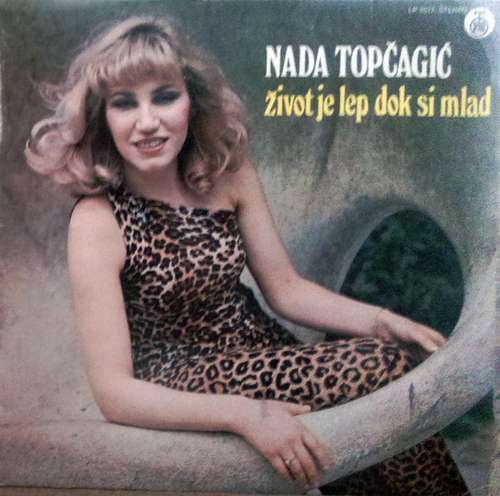 Cover Nada Topčagić - Život Je Lep Dok Si Mlad (LP) Schallplatten Ankauf