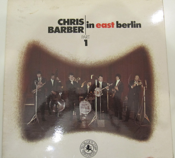 Cover Chris Barber - in East Berlin Part 1 (LP, Album) Schallplatten Ankauf