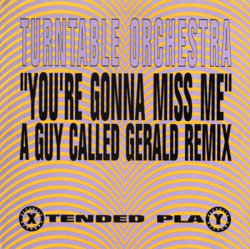 Cover Turntable Orchestra - You're Gonna Miss Me (A Guy Called Gerald Remix) (12, Single) Schallplatten Ankauf