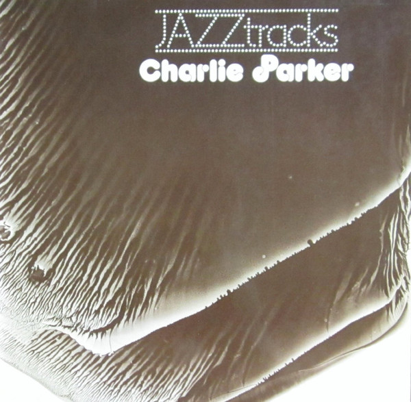 Cover Charlie Parker - Jazztracks (LP, Comp) Schallplatten Ankauf