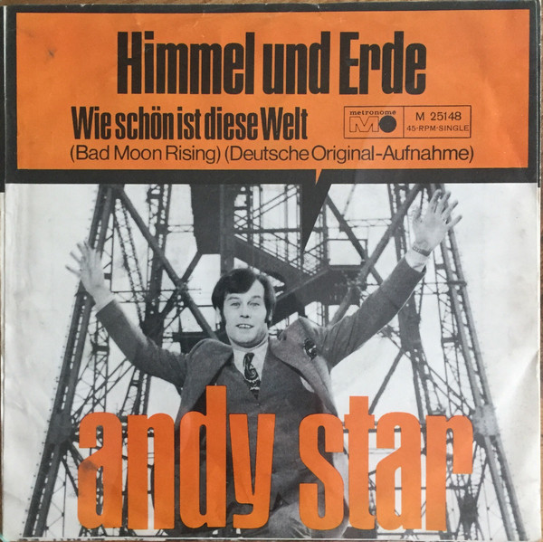 Cover Andy Star - Wie Schön Ist Diese Welt (Bad Moon Rising) / Himmel Und Erde  (7, Single) Schallplatten Ankauf