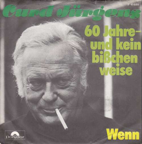 Bild Curd Jürgens - 60 Jahre - Und Kein Bisschen Weise / Wenn (7, Single) Schallplatten Ankauf