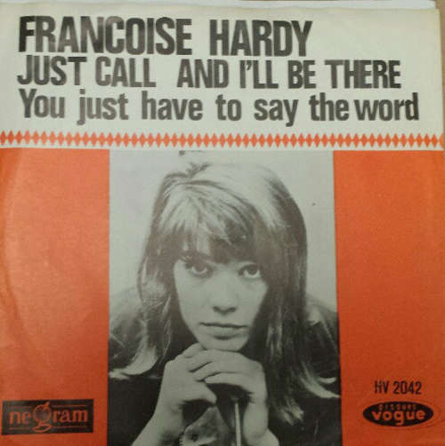 Cover Françoise Hardy - Just Call And I'll Be There / You Just Have To Say The Word (7, Single) Schallplatten Ankauf