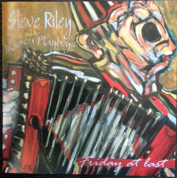 Cover Steve Riley & The Mamou Playboys - Friday At Last (CD, Album) Schallplatten Ankauf