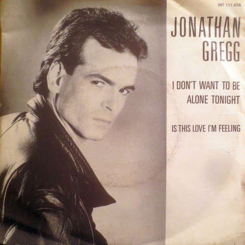 Bild Jonathan Gregg - I Don't Want To Be Alone Tonight (7, Single) Schallplatten Ankauf