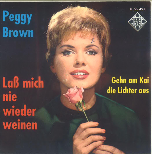 Bild Peggy Brown - Laß Mich Nie Wieder Weinen (7, Single) Schallplatten Ankauf