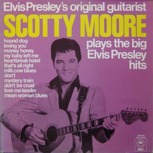Cover Scotty Moore - Elvis Presley's Original Guitarist Scotty Moore Plays The Big Elvis Presley Hits (LP) Schallplatten Ankauf