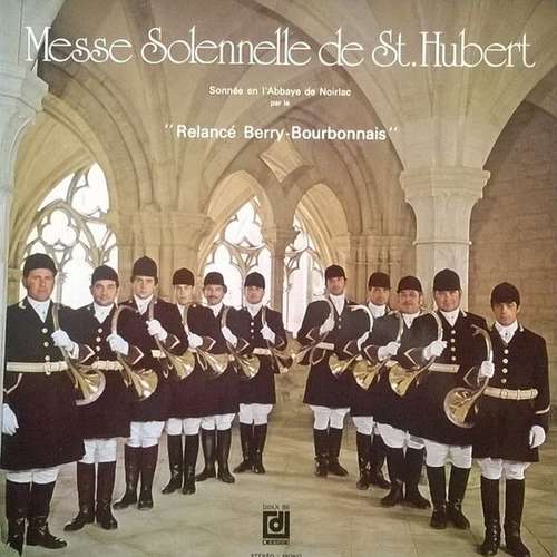 Cover Relancé Berry-Bourbonnais* - Messe Solennelle De St. Hubert (LP) Schallplatten Ankauf