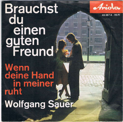 Cover Wolfgang Sauer - Brauchst Du Einen Guten Freund (7, Single, Mono) Schallplatten Ankauf