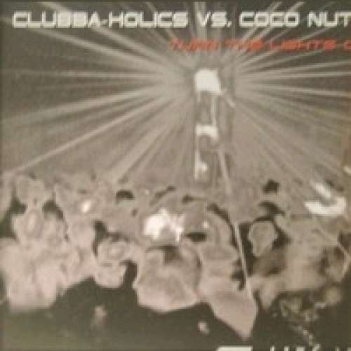 Cover Clubba-Holics vs. Coco-Nuts - Turn The Lights On (12) Schallplatten Ankauf