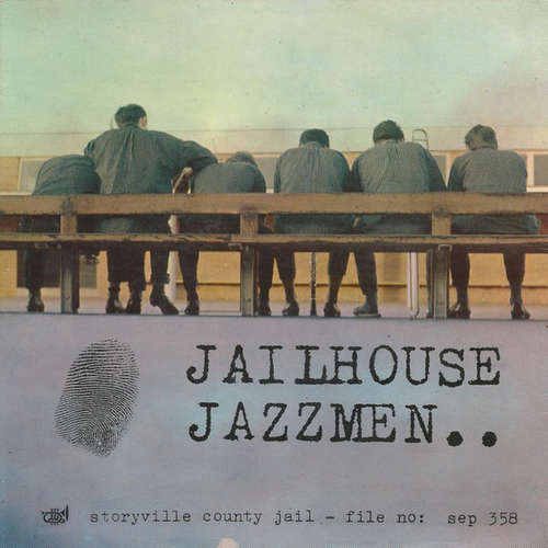 Cover Jailhouse Jazzmen - Jailhouse Jazzmen..  Storyville City Jail - File No: SEP 358 (7) Schallplatten Ankauf