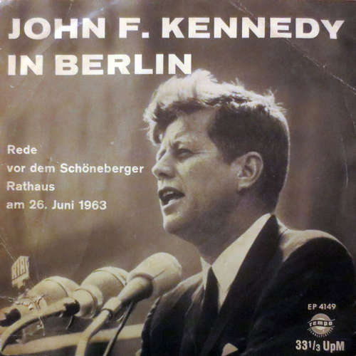 Cover John F. Kennedy - John F. Kennedy In Berlin (Rede Vor Dem Schöneberger Rathaus Am 26.Juni 1963) (7, EP) Schallplatten Ankauf