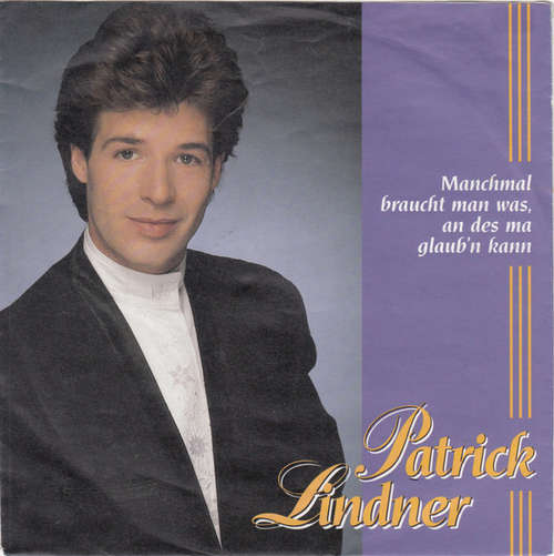 Cover Patrick Lindner - Manchmal Braucht Man Was, An Des Ma Glaub'n Kann (7, Single) Schallplatten Ankauf