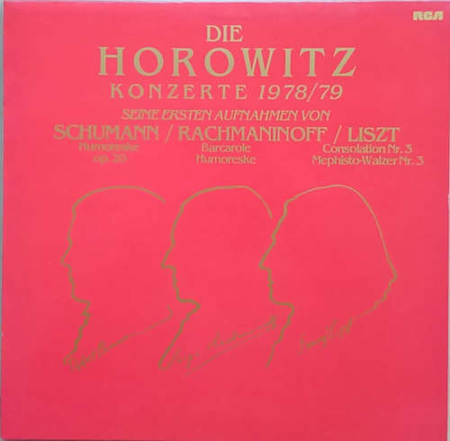 Cover Vladimir Horowitz - Robert Schumann - Sergei Vasilyevich Rachmaninoff - Franz Liszt - Die Horowitz Konzerte 1978/79 (LP, Album) Schallplatten Ankauf