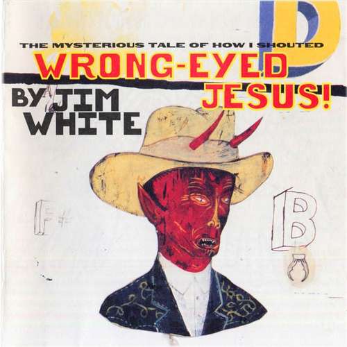 Cover The Mysterious Tale Of How I Shouted Wrong-Eyed Jesus Schallplatten Ankauf