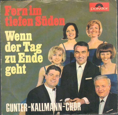 Cover Günter-Kallmann-Chor* - Fern Im Tiefen Süden / Wenn Der Tag Zu Ende Geht (7, Single, Mono) Schallplatten Ankauf