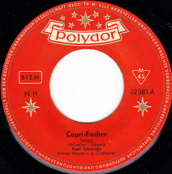 Cover Rudi Schuricke - Capri-Fischer / O Mia Bella Napoli (7, Single, Mono) Schallplatten Ankauf