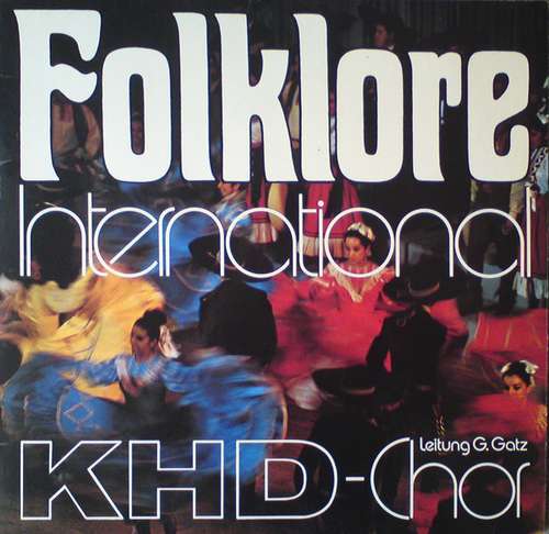 Bild KHD-Chor*, G.Gatz* - Folklore International (LP, Album) Schallplatten Ankauf