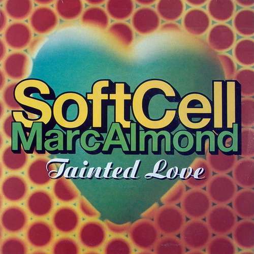 Cover Soft Cell, Marc Almond - Tainted Love '91 (7, Single) Schallplatten Ankauf