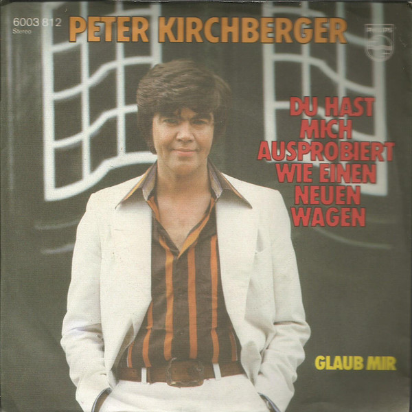 Cover Peter Kirchberger - Du Hast Mich Ausprobiert Wie Einen Wagen (7, Single) Schallplatten Ankauf
