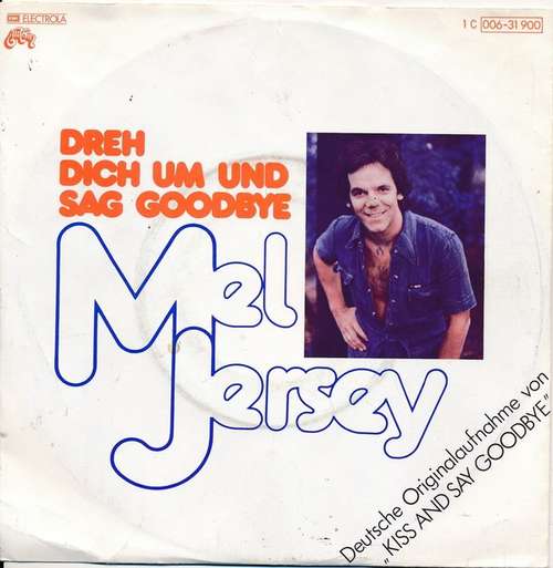 Cover Mel Jersey - Dreh Dich Um Und Sag Goodbye (7, Single) Schallplatten Ankauf