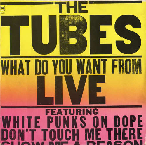Bild The Tubes - What Do You Want From Live (2xLP, Album) Schallplatten Ankauf