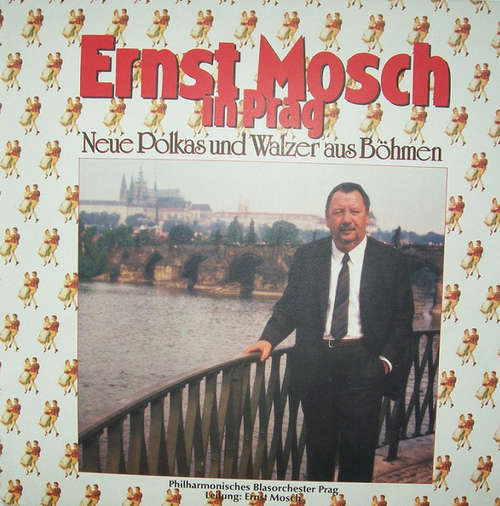 Cover Philharmonisches Blasorchester Prag Leitung: Ernst Mosch - Ernst Mosch In Prag (Neue Polkas Und Walzer Aus Böhmen) (LP, Album) Schallplatten Ankauf