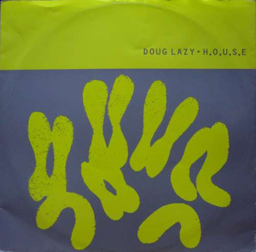 Cover Doug Lazy - H.O.U.S.E. (12) Schallplatten Ankauf
