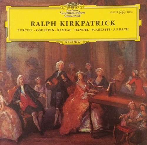 Bild Ralph Kirkpatrick - Purcell* • Couperin* • Rameau* • Händel* • Scarlatti* • J. S. Bach* - Purcell • Couperin • Rameau • Händel • Scarlatti • J. S. Bach (LP) Schallplatten Ankauf