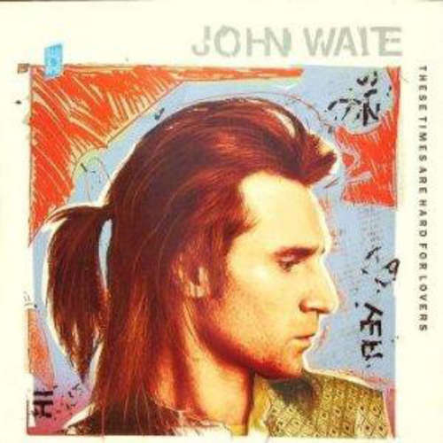 Cover John Waite - These Times Are Hard For Lovers (12, Maxi) Schallplatten Ankauf