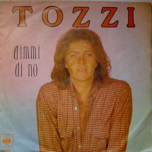 Cover Tozzi* - Dimmi Di No (7, Single) Schallplatten Ankauf