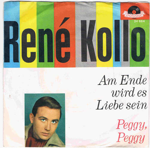 Cover René Kollo - Am Ende Wird Es Liebe Sein / Peggy, Peggy  (7, Single) Schallplatten Ankauf