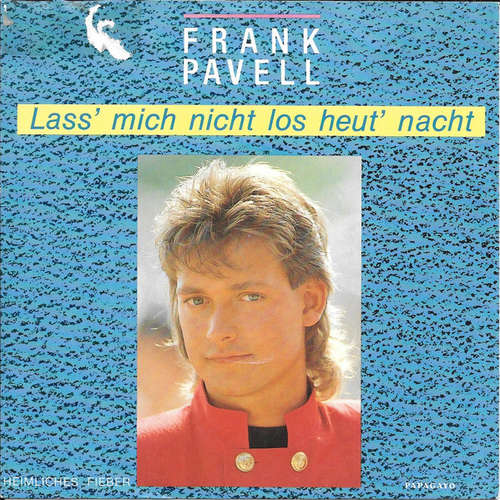 Cover Frank Pavell - Lass' Mich Nicht Los Heut' Nacht (7, Single) Schallplatten Ankauf