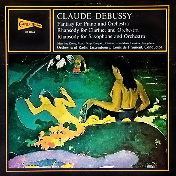 Cover Claude Debussy - Marylène Dosse* ; Serge Dangain ; Jean-Marie Londeix, Orchestra Of Radio Luxembourg ; Louis de Froment - Fantasy For Piano And Orchestra / Rhapsody For Clarinet And Orchestra / Rhapsody For Saxophone And Orchestra (LP) Schallplatten Ankauf