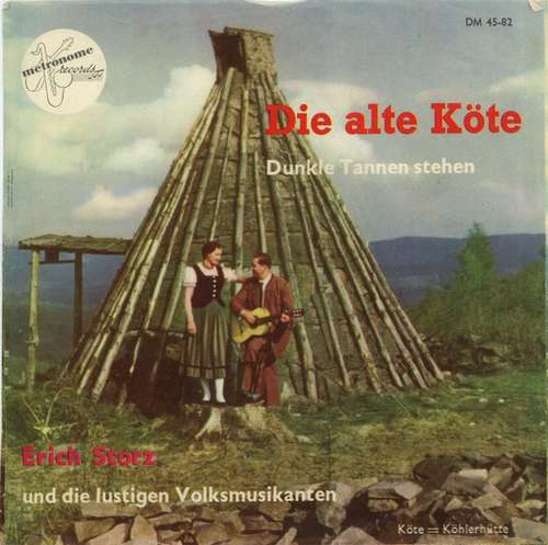 Cover Erich Storz Und Die Lustigen Volksmusikanten - Die Alte Köte / Dunkle Tannen stehen (7, Single) Schallplatten Ankauf