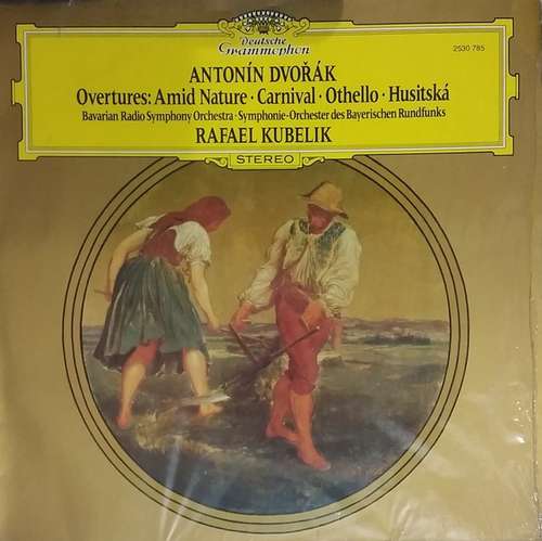Cover Antonín Dvořák, Bavarian Radio Symphony*, Rafael Kubelik - Overtures: Amid Nature - Carnival - Pthello - Husitská (LP) Schallplatten Ankauf