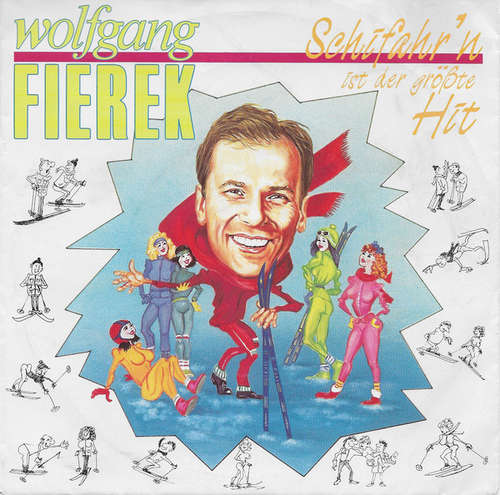 Cover Wolfgang Fierek - Schifahr'n Ist Der Größte Hit (7, Single, Whi) Schallplatten Ankauf