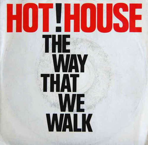 Cover Hot House - The Way That We Walk (7, Single) Schallplatten Ankauf