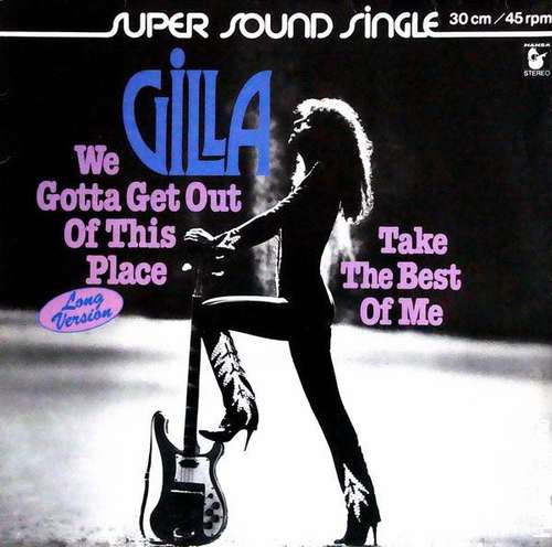 Cover Gilla - We Gotta Get Out Of This Place (12, Single, Ltd, Sup) Schallplatten Ankauf