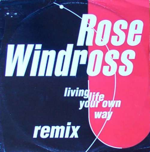 Cover Rose Windross - Living Life Your Own Way (Remix) (12) Schallplatten Ankauf
