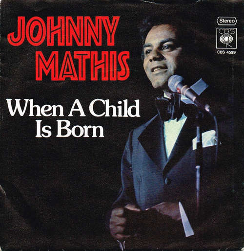 Cover Johnny Mathis - When A Child Is Born / Every Time You Touch Me (I Get High) (7, Single) Schallplatten Ankauf