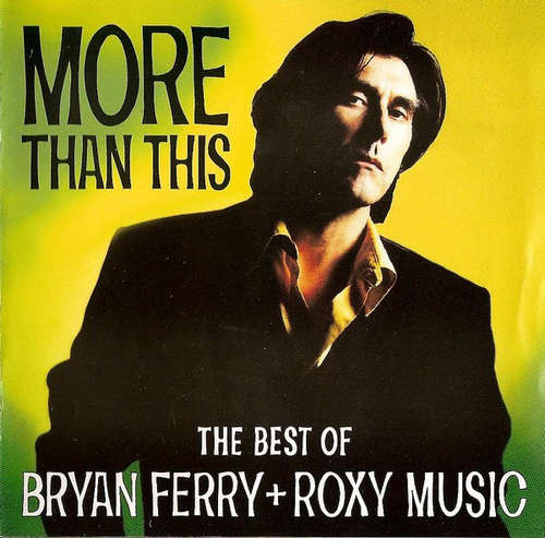 Cover Bryan Ferry + Roxy Music - More Than This - The Best Of Bryan Ferry + Roxy Music (CD, Comp) Schallplatten Ankauf