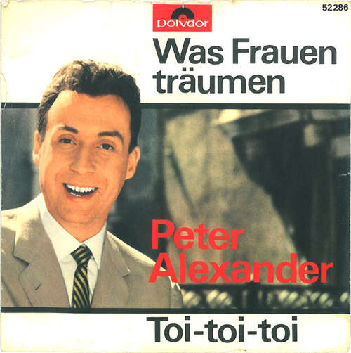 Cover Peter Alexander - Was Frauen Träumen (7, Single, Mono) Schallplatten Ankauf