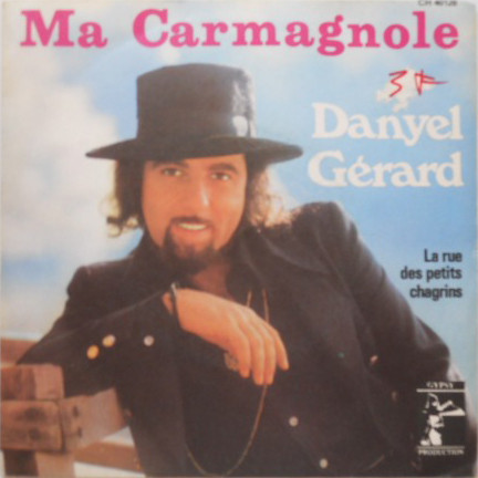 Bild Danyel Gérard - Ma Carmagnole / La Rue Des Petits Chagrins (7, Single) Schallplatten Ankauf